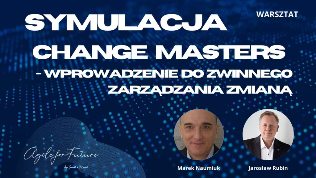 Symulacja Change Masters - Wprowadzenie do Zwinnego Zarządzania Zmianą