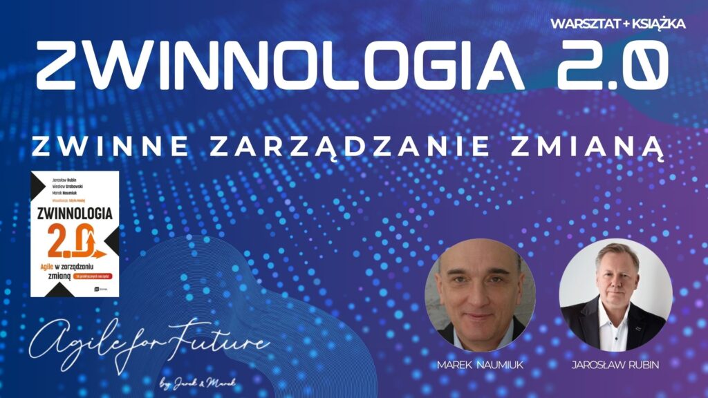 Zwinnologia 2.0: Zwinne Zarządzanie Zmianą - warsztat + książka